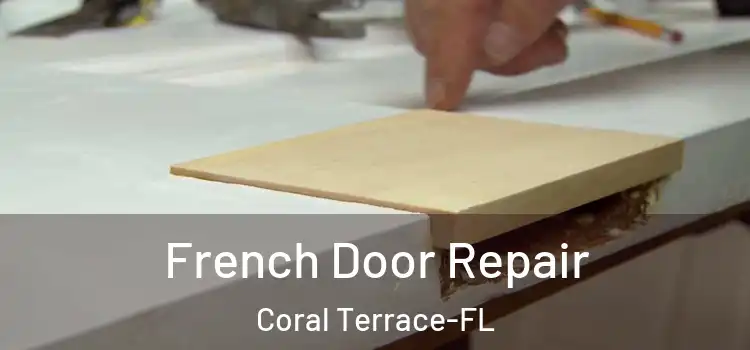 French Door Repair Coral Terrace-FL
