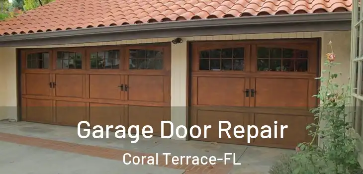 Garage Door Repair Coral Terrace-FL