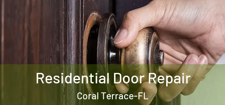 Residential Door Repair Coral Terrace-FL